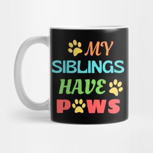 My Siblings Have Paws Mug